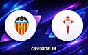 Oficjalne składy Valencia i Celta Vigo na mecz