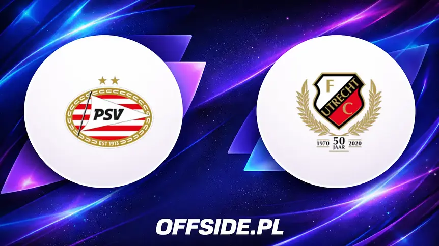 Jak oglądać mecz PSV Eindhoven kontra FC Utrecht?