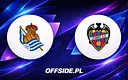 Skład Real Sociedad na starcie z Levante ujawniony