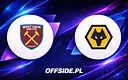 Gdzie obejrzeć mecz West Ham United - Wolverhampton? Komplet informacji