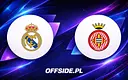 Real Madryt vs Girona: Gdzie obejrzeć na żywo?