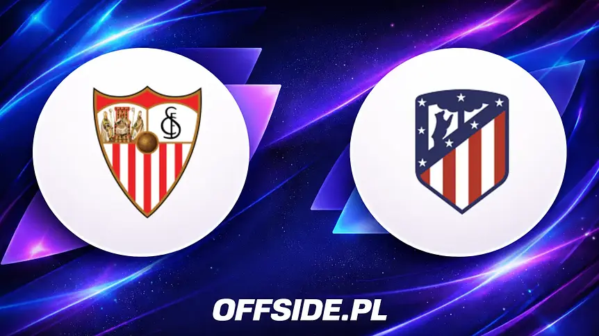 Sevilla kontra Atletico Madryt: Jak oglądać transmisję online?