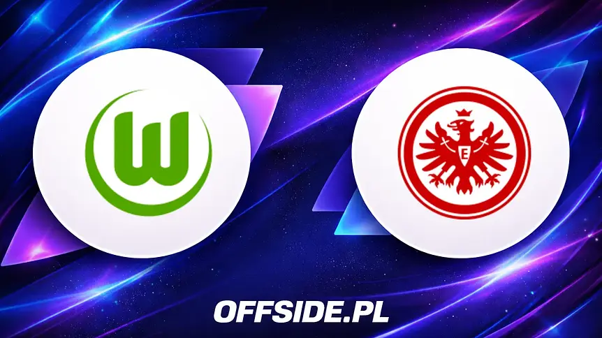 Znane składy na mecz VfL Wolfsburg kontra Eintracht Frankfurt
