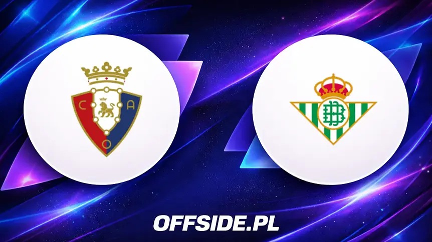 Starcie Osasuna vs Real Betis: Składy gotowe do rywalizacji