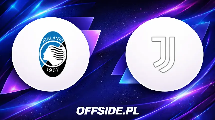 Znamy składy na mecz Atalanta kontra Juventus!