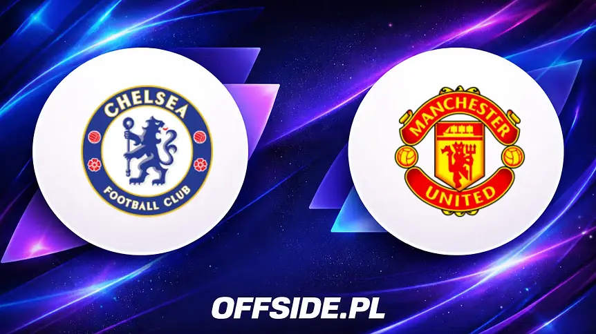 Chelsea vs Manchester United: gdzie i jak obejrzeć to starcie?