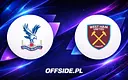 Jak oglądać mecz Crystal Palace kontra West Ham? Przewodnik