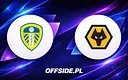 Leeds kontra Wolverhampton: Gdzie obejrzeć dzisiejszy mecz online?
