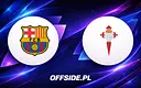 FC Barcelona vs Celta Vigo: Gdzie oglądać hit La Liga?