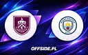 Burnley kontra Manchester City: Jak obejrzeć na żywo?