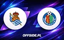 Gdzie oglądać starcie Real Sociedad z Getafe?