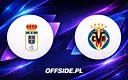 Oviedo kontra Villarreal: Gdzie i kiedy obejrzeć nadchodzące starcie?