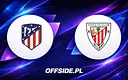 Gdzie oglądać mecz Atletico Madryt - Athletic Club online?
