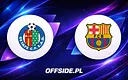 Jak oglądać Getafe kontra FC Barcelona? Instrukcja na dziś!