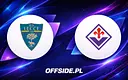 Lecce kontra Fiorentina: Kiedy i gdzie obejrzeć starcie Serie A
