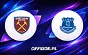 Gdzie obejrzeć mecz West Ham kontra Everton? [Transmisja 25 kwietnia]