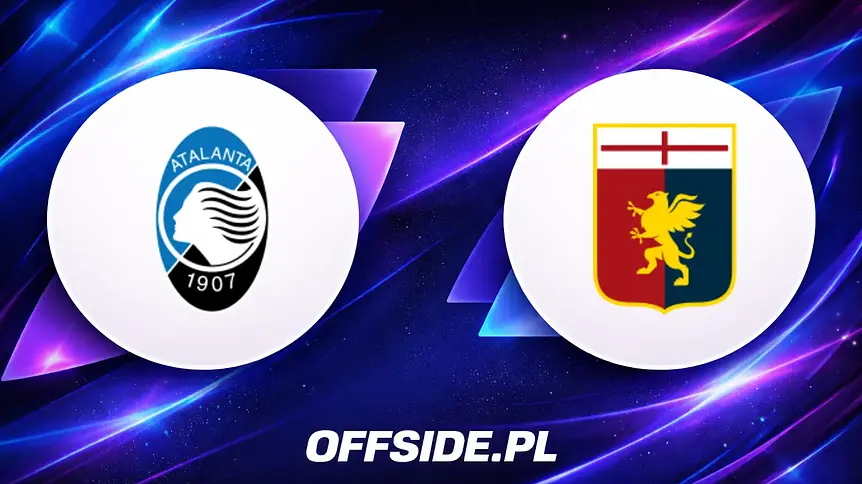 Atalanta vs Genoa: Gdzie oglądać na żywo? Szczegóły transmisji