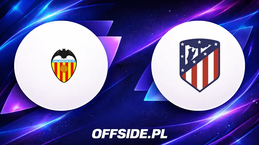 Jak obejrzeć mecz Valencia - Atletico Madryt? Przewodnik transmisji