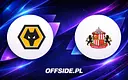 Jak obejrzeć Wolverhampton kontra Sunderland 2 maja 2026?