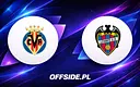 Villarreal kontra Levante: gdzie obejrzeć mecz La Liga?