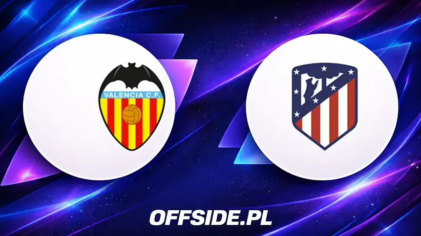 Składy na mecz Valencia kontra Atletico Madryt ujawnione