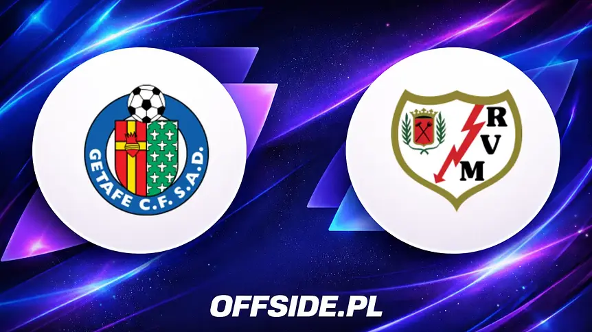Getafe kontra Rayo Vallecano: Jak oglądać starcie w La Liga?