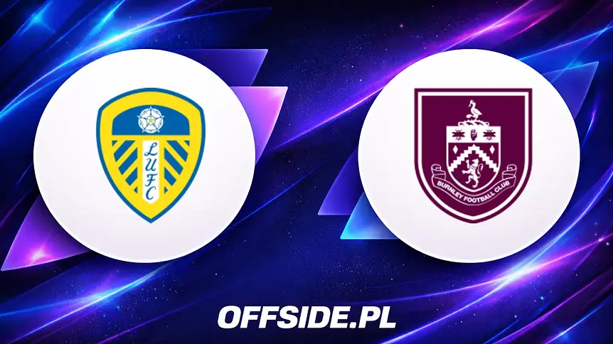 Leeds kontra Burnley: gdzie i jak oglądać mecz?