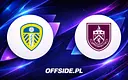 Leeds kontra Burnley: gdzie i jak oglądać mecz?