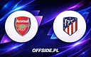 Arsenal Londyn kontra Atletico Madryt: Gdzie obejrzeć półfinał Ligi Mistrzów?