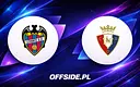 Levante kontra Osasuna: gdzie obejrzeć dzisiejsze starcie?