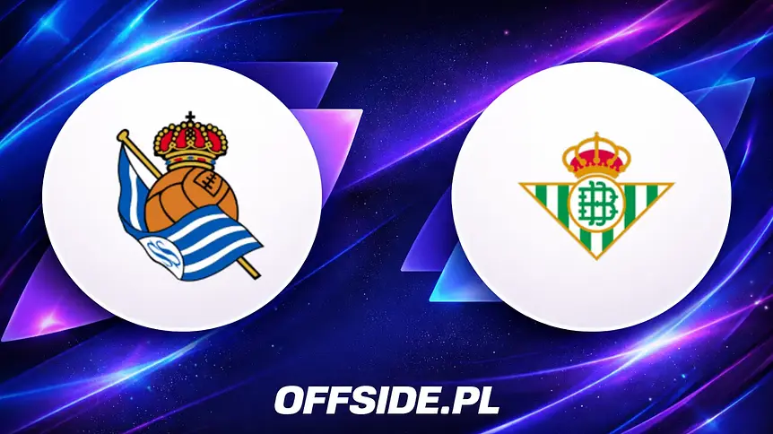 Gdzie oglądać mecz Real Sociedad z Real Betis?