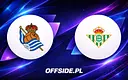 Gdzie oglądać mecz Real Sociedad z Real Betis?