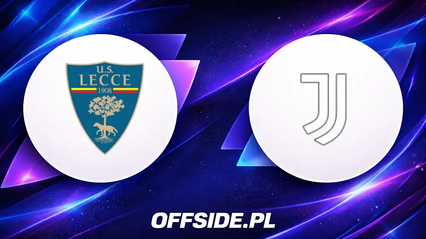 Lecce kontra Juventus Turyn: Gdzie i jak oglądać wielkie starcie Serie A?