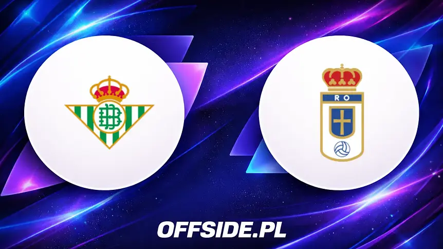 Składy na mecz Real Betis vs Oviedo już znane!