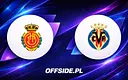 Gdzie obejrzeć starcie RCD Mallorca z Villarreal?