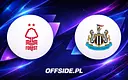 Poznaliśmy składy na mecz Nottingham Forest z Newcastle United