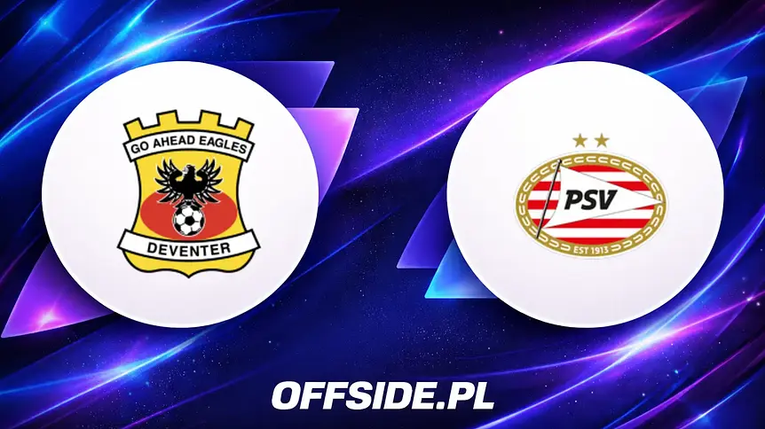 GO Ahead Eagles vs PSV Eindhoven: Znamy oficjalne jedenastki