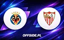 Villarreal kontra Sevilla: Oficjalne składy ujawnione