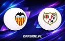 Oficjalne składy na mecz Valencia vs Rayo Vallecano