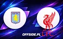 Aston Villa gotowa na starcie z Liverpoolem: Składy już znane