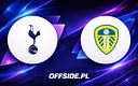Tottenham kontra Leeds: gdzie oglądać dzisiejszy mecz Premier League?
