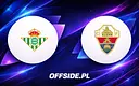 Gdzie obejrzeć mecz Real Betis - Elche online? 12.05.2026