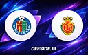 Transmisja meczu Getafe - RCD Mallorca w La Liga 2026