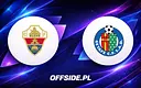 Elche vs Getafe: Kluczowy mecz transmitowany 17 maja – gdzie oglądać?
