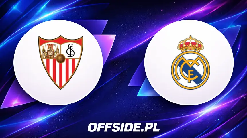 Sevilla podejmuje Real Madryt: Gdzie oglądać kluczowy mecz?