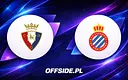 Decydujące starcie Osasuna vs Espanyol: Gdzie oglądać na żywo?