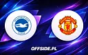 Brighton walczy z Manchesterem United o puchary i podium