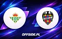 Real Betis kontra Levante: gdzie oglądać w TV i online?
