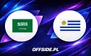 Arabia Saudyjska vs. Urugwaj: Gdzie i jak oglądać to starcie na żywo?