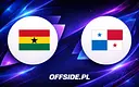 Ghana i Panama ujawniają składy na mecz